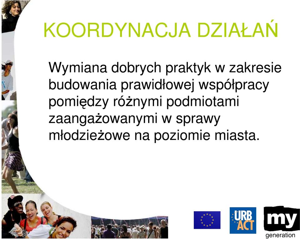 współpracy pomiędzy róŝnymi podmiotami