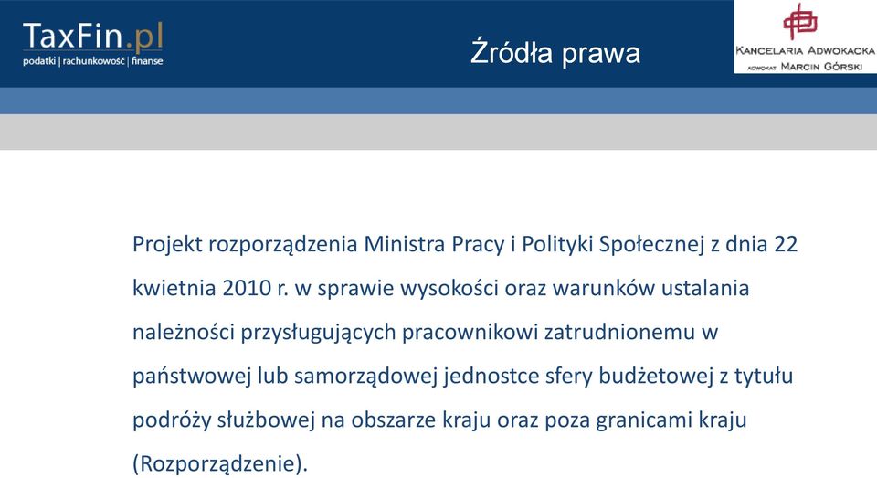 w sprawie wysokości oraz warunków ustalania należności przysługujących pracownikowi