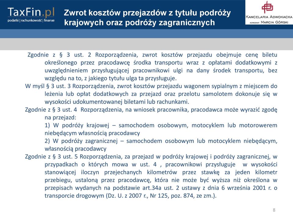 środek transportu, bez względu na to, z jakiego tytułu ulga ta przysługuje. W myśl 3 ust.