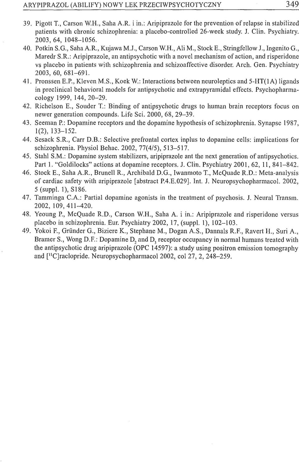 , Kujawa M.J., Carson WH., Ali M., Stock E., Stringfellow J., Ingenito G., Maredr S.R.