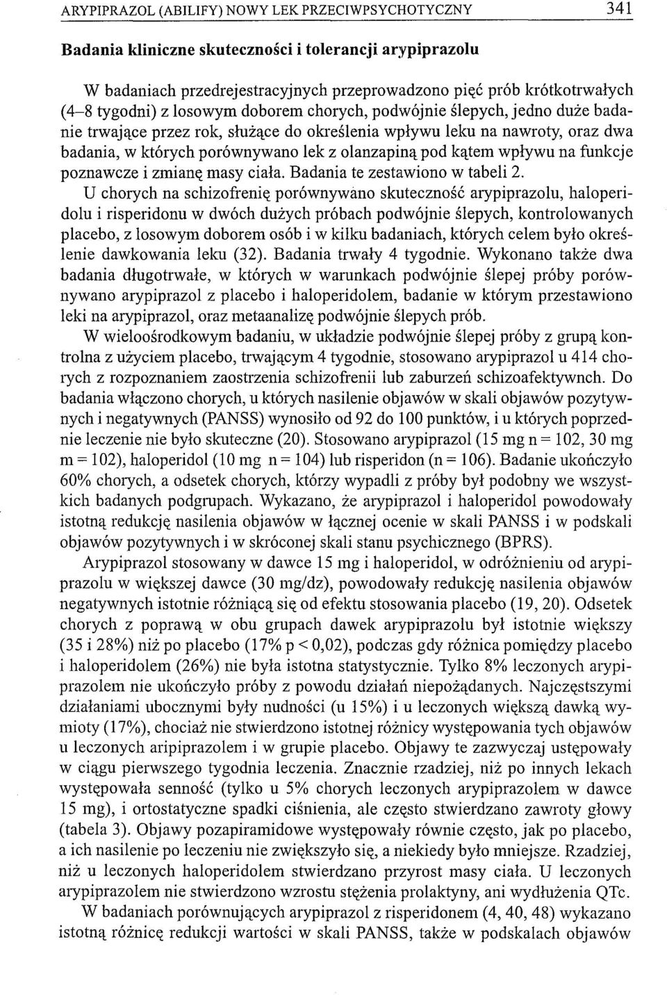 wpływu na funkcje poznawcze i zmianę masy ciała. Badania te zestawiono w tabeli 2.