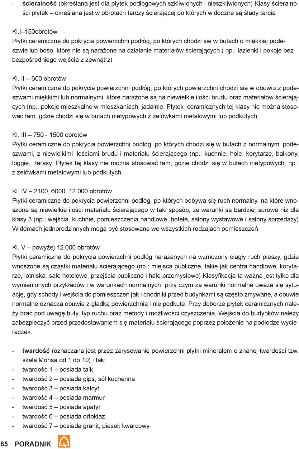 : łazienki i pokoje bez bezpośredniego wejścia z zewnątrz) Kl.