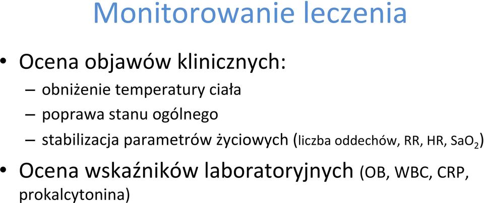 stabilizacja parametrów życiowych (liczba oddechów, RR,