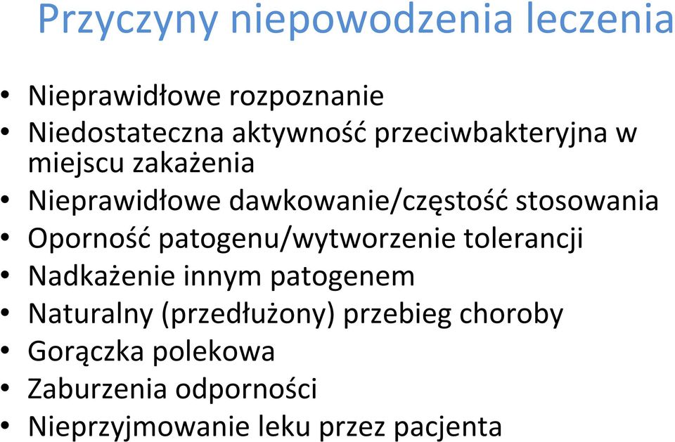 Oporność patogenu/wytworzenie tolerancji Nadkażenie innym patogenem Naturalny