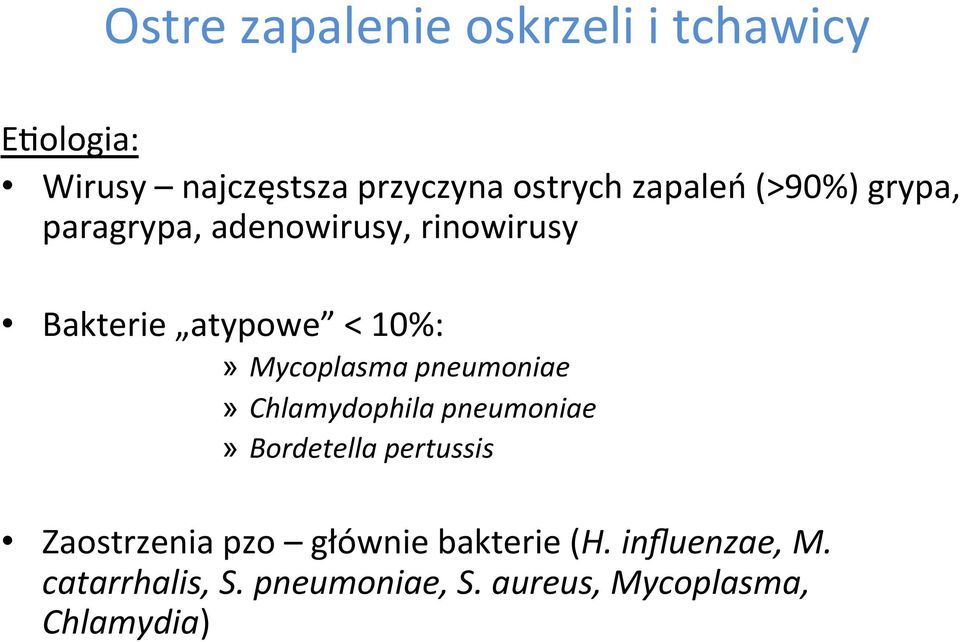 Mycoplasma pneumoniae» Chlamydophila pneumoniae» Bordetella pertussis Zaostrzenia pzo