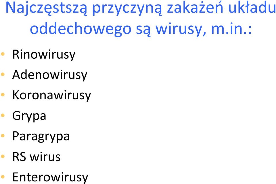 : Rinowirusy Adenowirusy