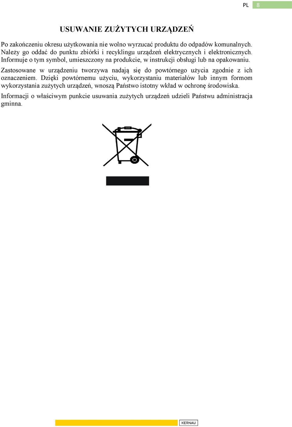 Informuje o tym symbol, umieszczony na produkcie, w instrukcji obsługi lub na opakowaniu.