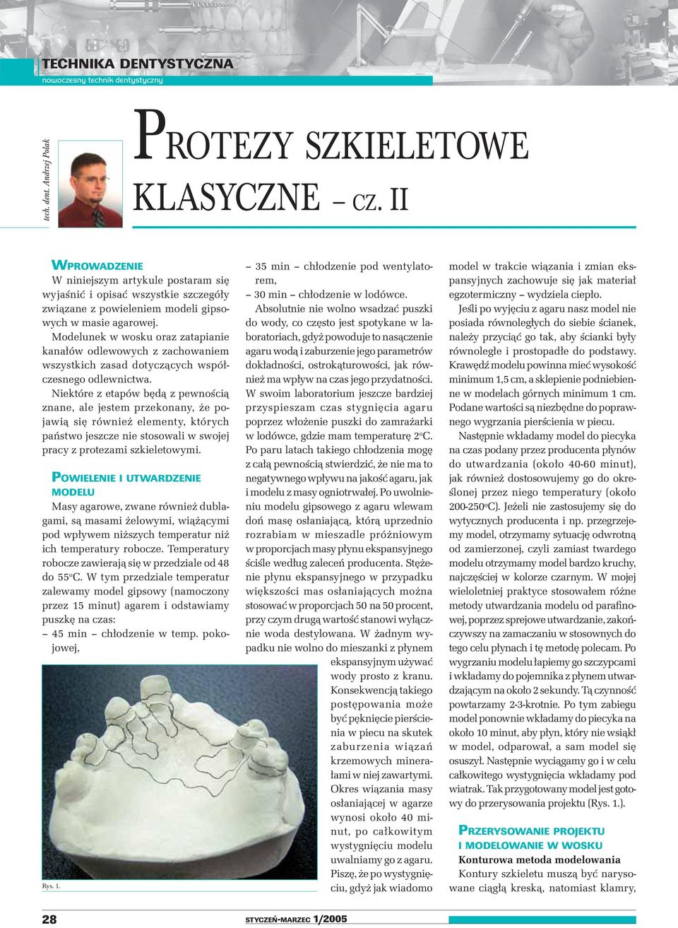 Modelunek w wosku oraz zatapianie kanałów odlewowych z zachowaniem wszystkich zasad dotyczących współczesnego odlewnictwa.