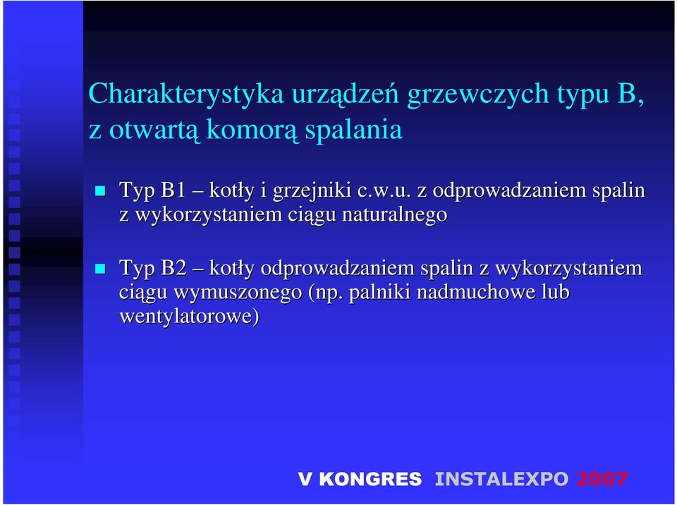 z odprowadzaniem spalin z wykorzystaniem ciągu naturalnego Typ B2