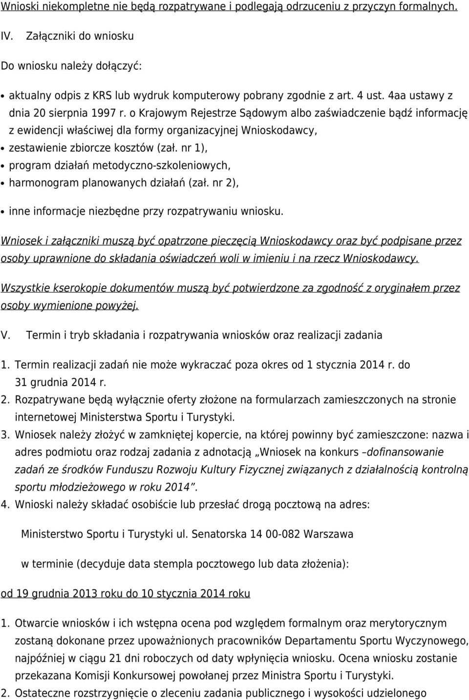 o Krajowym Rejestrze Sądowym albo zaświadczenie bądź informację z ewidencji właściwej dla formy organizacyjnej Wnioskodawcy, zestawienie zbiorcze kosztów (zał.