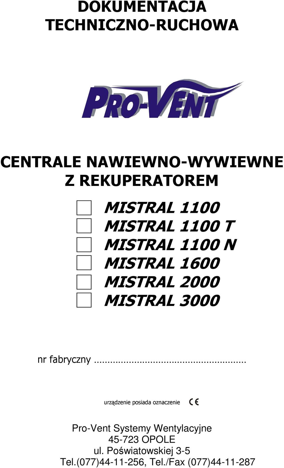 MISTRAL 000 nr fabryczny urządzenie posiada oznaczenie Pro-Vent Systemy