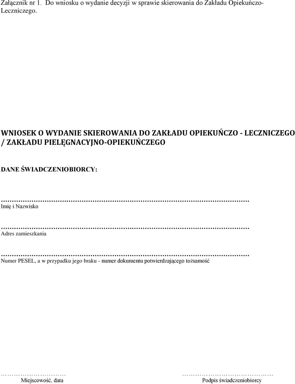 WNIOSEK O WYDANIE SKIEROWANIA DO ZAKŁADU OPIEKUŃCZO - LECZNICZEGO / ZAKŁADU