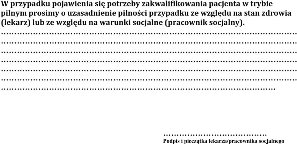 względu na stan zdrowia (lekarz) lub ze względu na warunki