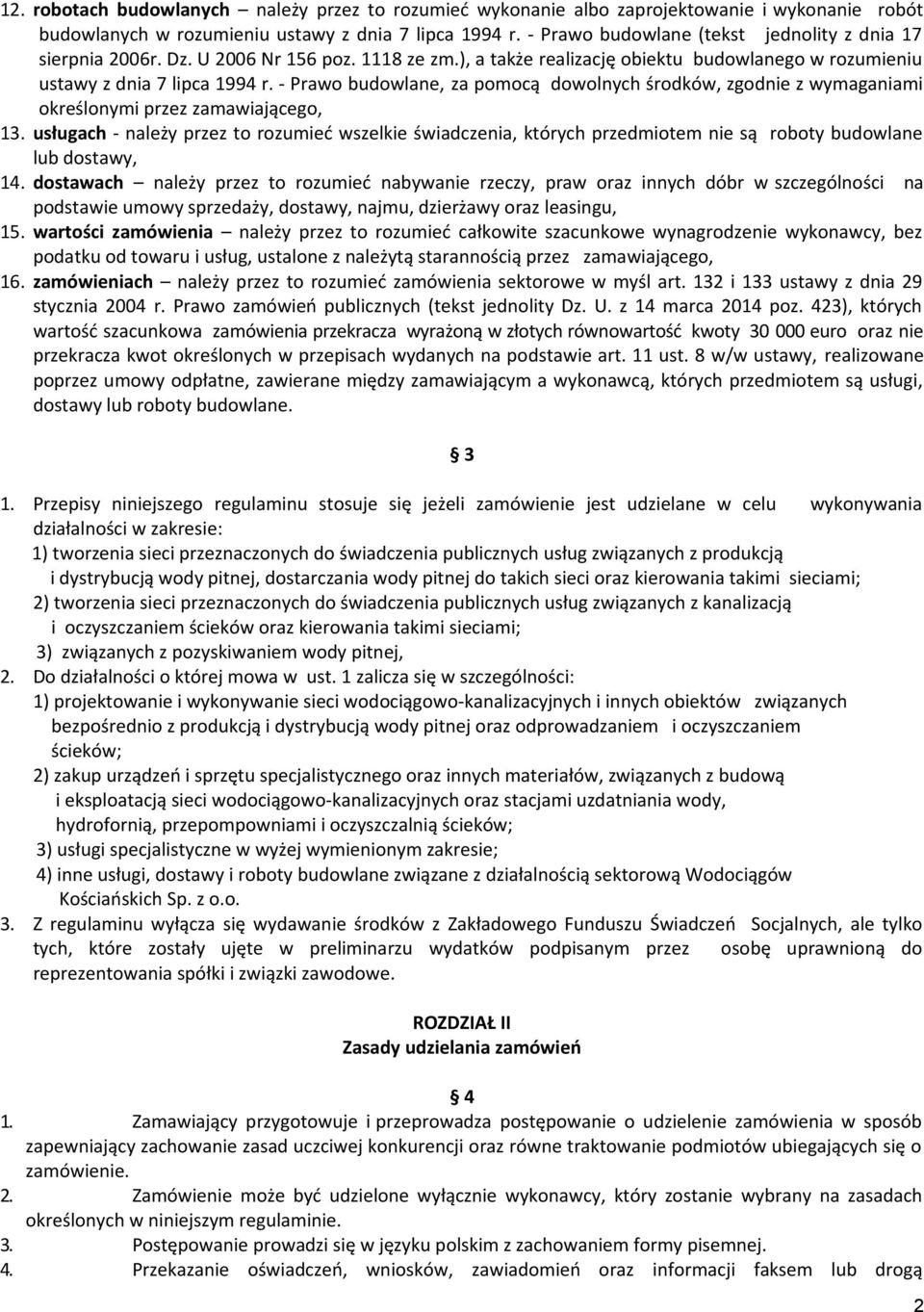 - Prawo budowlane, za pomocą dowolnych środków, zgodnie z wymaganiami określonymi przez zamawiającego, 13.