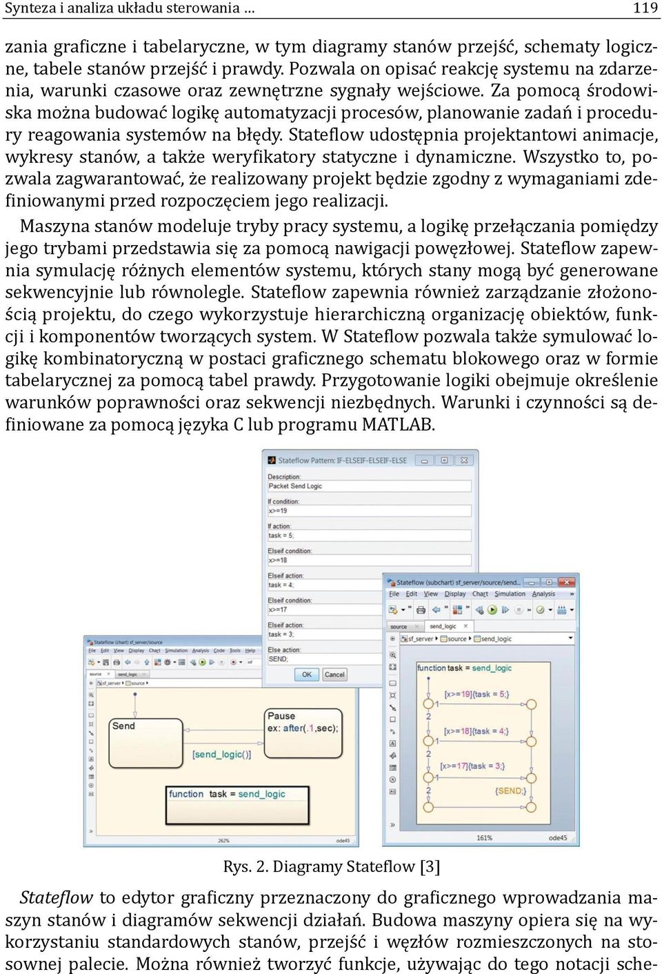 Za pomocą s rodowiska moz na budowac logikę automatyzacji proceso w, planowanie zadan i procedury reagowania systemo w na błędy.