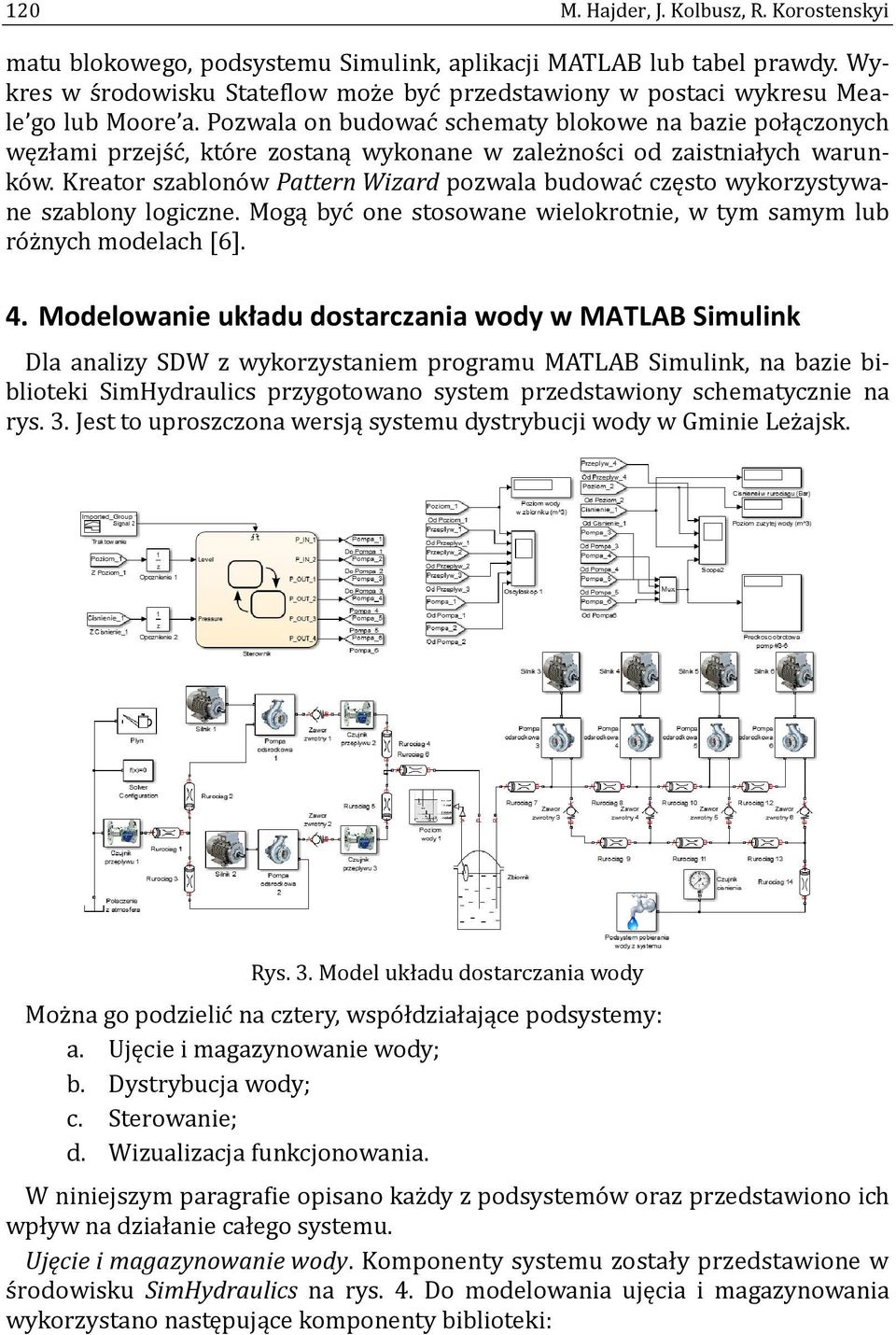 Kreator szablono w Pattern Wizard pozwala budowac często wykorzystywane szablony logiczne. Mogą byc one stosowane wielokrotnie, w tym samym lub ro z nych modelach [6]. 4.