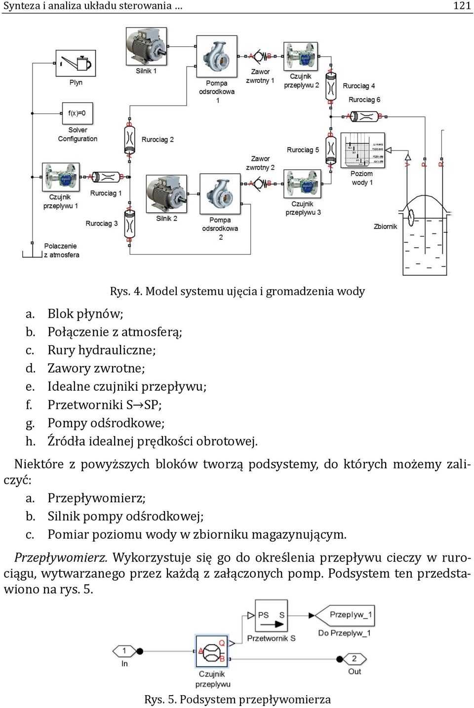 Niekto re z powyz szych bloko w tworzą podsystemy, do kto rych moz emy zaliczyc : a. Przepływomierz; b. Silnik pompy ods rodkowej; c.