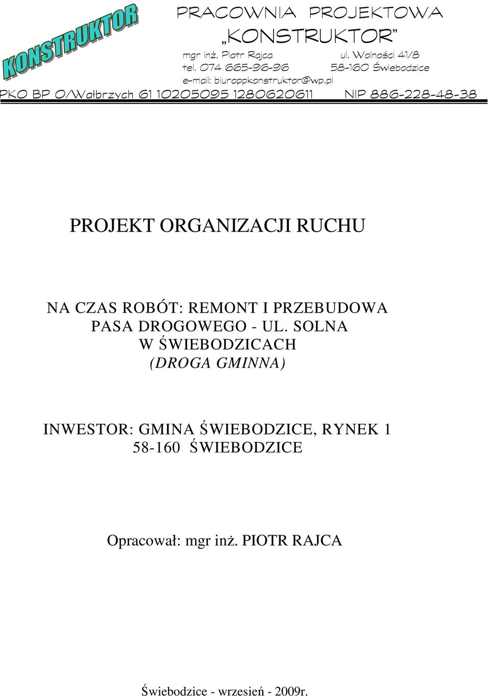 pl PKO BP O/Wałbrzych 61 10205095 1280620611 NIP 886-228-48-38 PROJEKT ORGANIZACJI RUCHU NA CZAS ROBÓT: REMONT