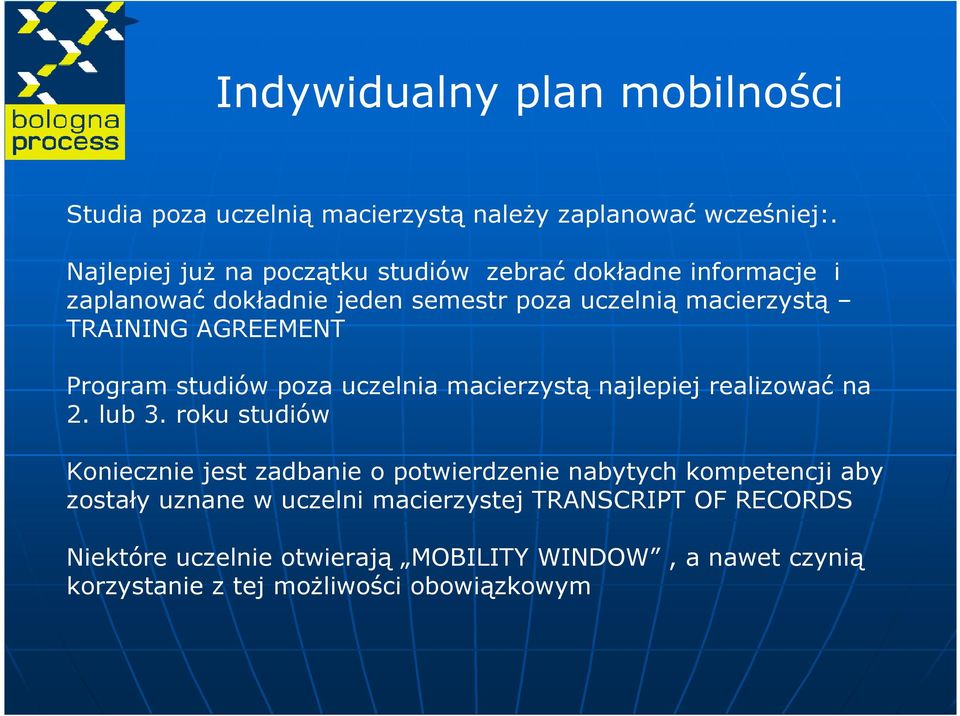 AGREEMENT Program studiów poza uczelnia macierzystą najlepiej realizować na 2. lub 3.