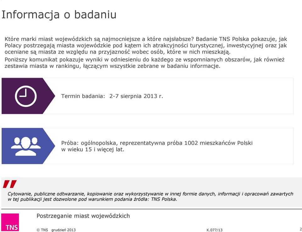 w nich mieszkają. Poniższy komunikat pokazuje wyniki w odniesieniu do każdego ze wspomnianych obszarów, jak również zestawia miasta w rankingu, łączącym wszystkie zebrane w badaniu informacje.