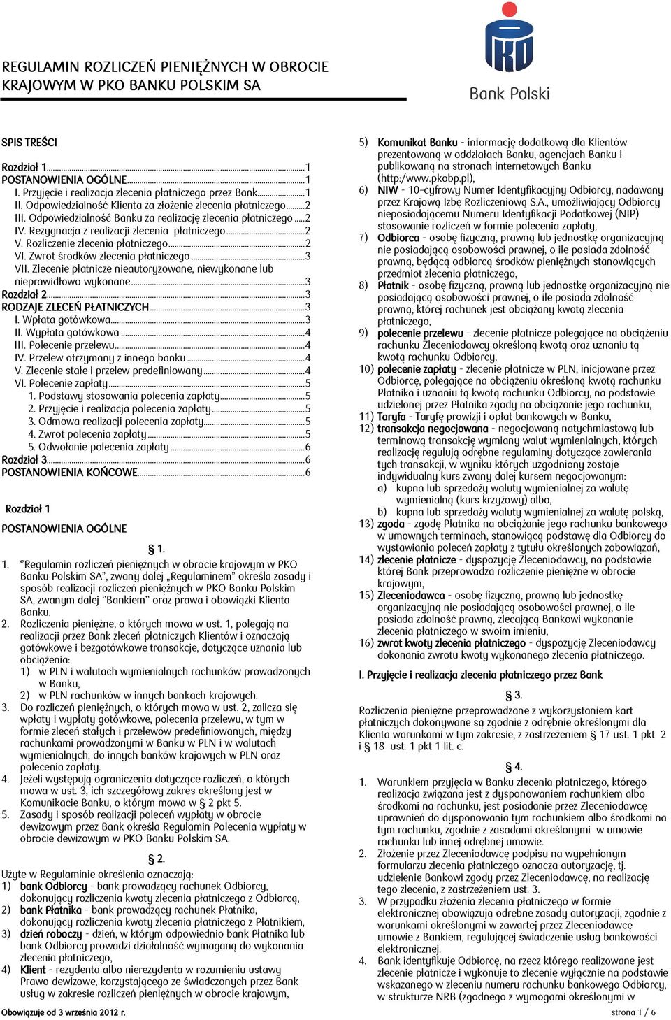 Rozliczenie zlecenia płatniczego... 2 VI. Zwrot środków zlecenia płatniczego... 3 VII. Zlecenie płatnicze nieautoryzowane, niewykonane lub nieprawidłowo wykonane... 3 Rozdział 2.