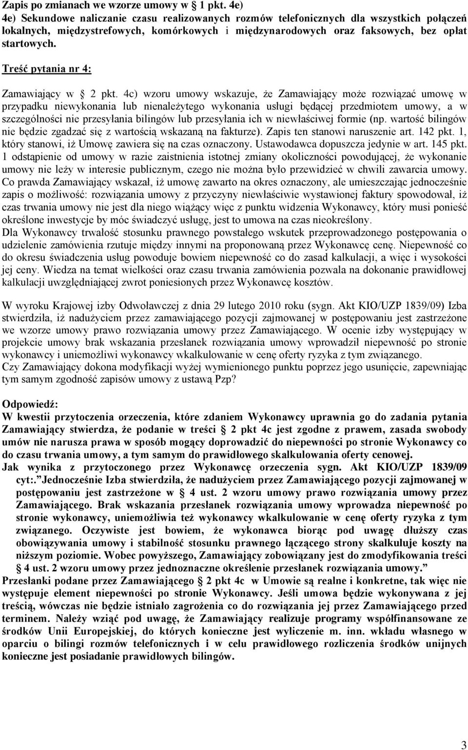 Treść pytania nr 4: Zamawiający w 2 pkt.