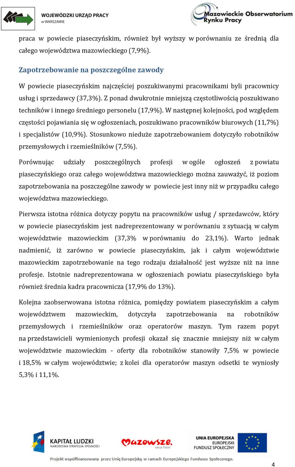 Z ponad dwukrotnie mniejszą częstotliwością poszukiwano techników i innego średniego personelu (17,9%).