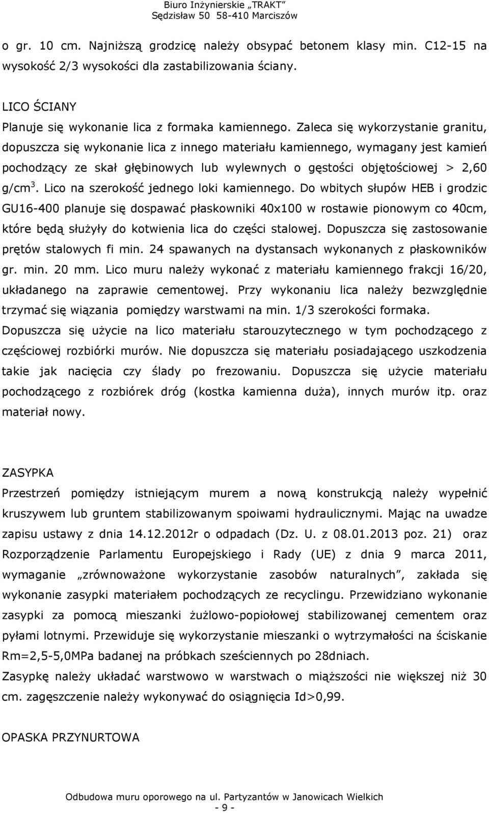 Lico na szerokość jednego loki kamiennego.