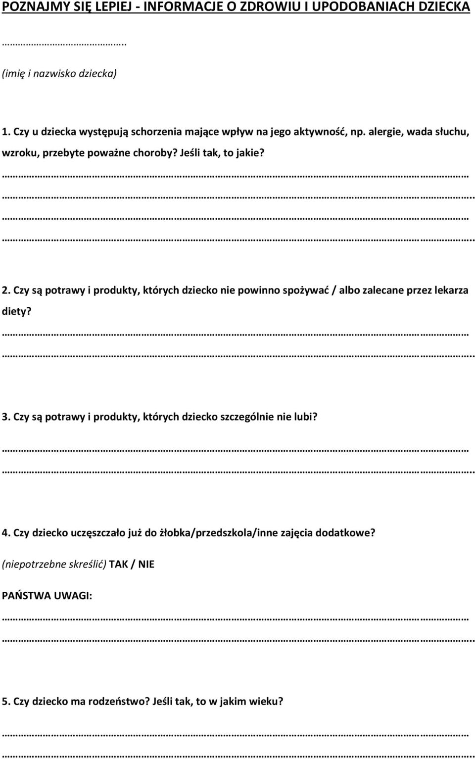 Czy są potrawy i produkty, których dziecko nie powinno spożywać / albo zalecane przez lekarza diety? 3.