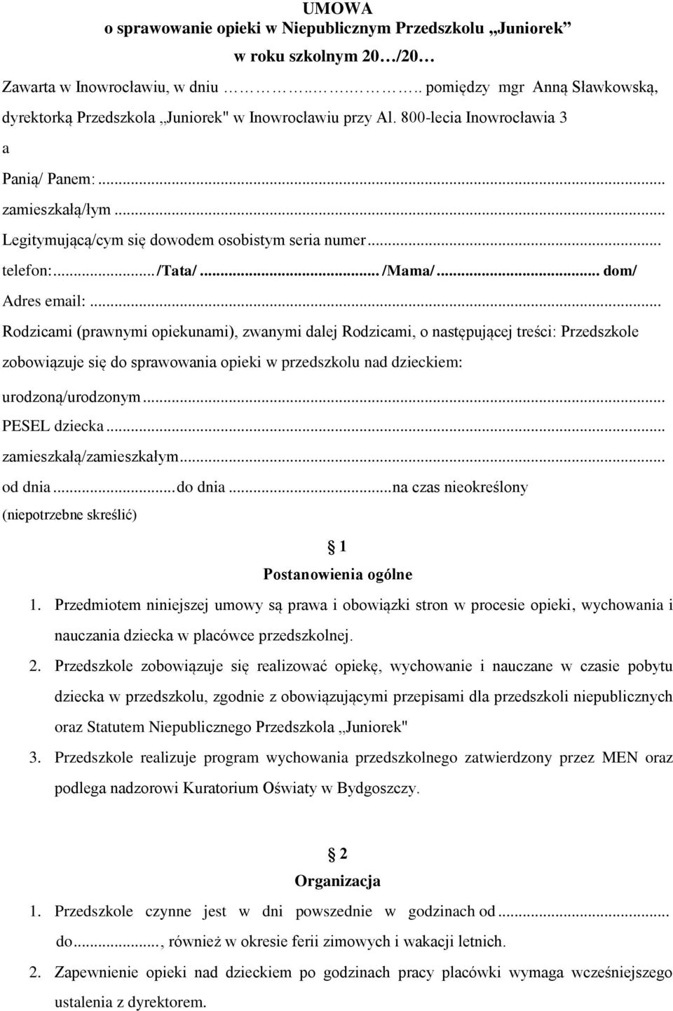 .. Legitymującą/cym się dowodem osobistym seria numer... telefon:... /Tata/... /Mama/... dom/ Adres email:.