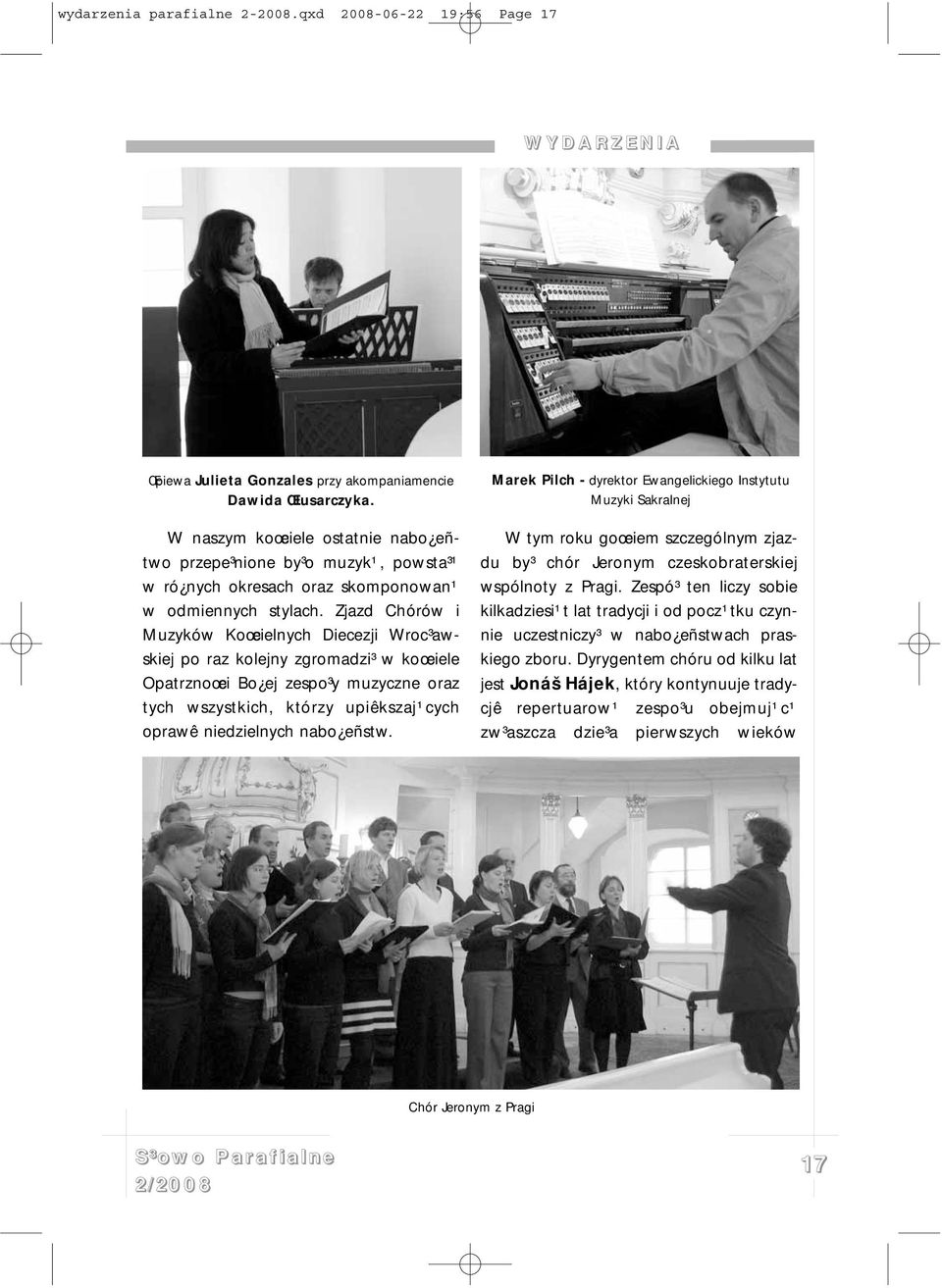 Zjazd Chórów i Muzyków Koœcielnych Diecezji Wroc³awskiej po raz kolejny zgromadzi³ w koœciele Opatrznoœci Bo ej zespo³y muzyczne oraz tych wszystkich, którzy upiêkszaj¹cych oprawê niedzielnych nabo