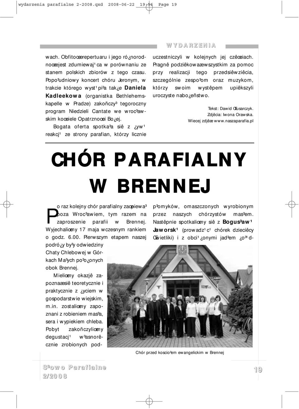 Opatrznoœci Bo ej. Bogata oferta spotka³a siê z yw¹ reakcj¹ ze strony parafian, którzy licznie uczestniczyli w kolejnych jej czêœciach.
