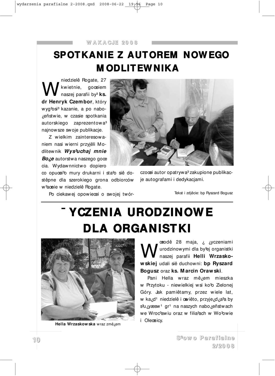 Z wielkim zainteresowaniem nasi wierni przyjêli Modlitewnik Wys³uchaj mnie Bo e autorstwa naszego goœcia.