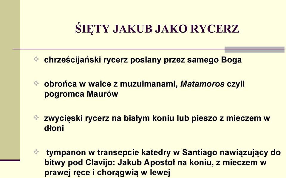 koniu lub pieszo z mieczem w dłoni tympanon w transepcie katedry w Santiago