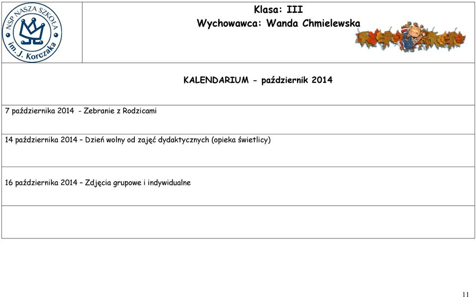 października 2014 Dzień wolny od zajęć dydaktycznych