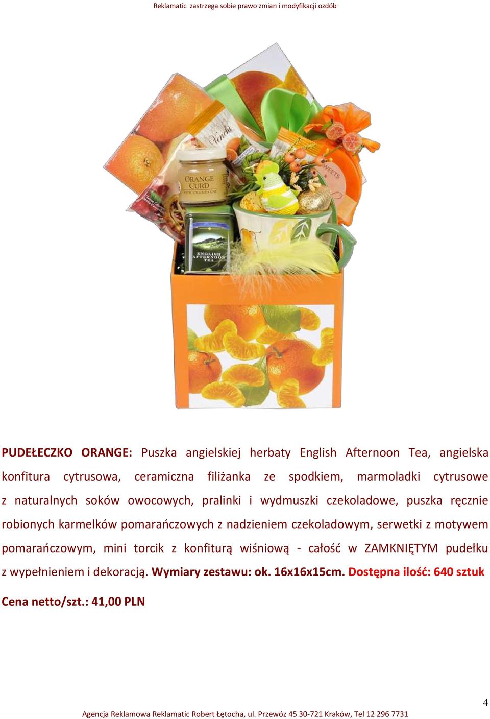 karmelków pomarańczowych z nadzieniem czekoladowym, serwetki z motywem pomarańczowym, mini torcik z konfiturą wiśniową - całość