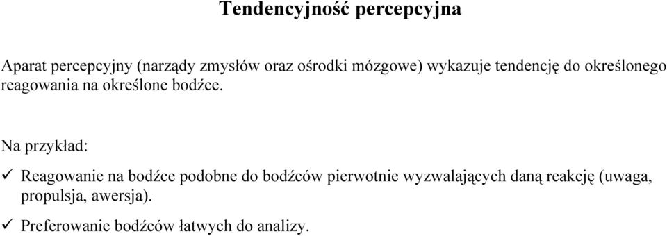 Na przykład: Reagowanie na bodźce podobne do bodźców pierwotnie wyzwalających