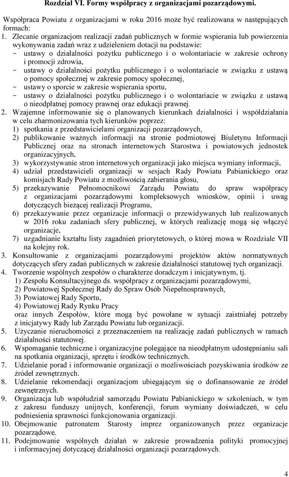 wolontariacie w zakresie ochrony i promocji zdrowia, ustawy o działalności pożytku publicznego i o wolontariacie w związku z ustawą o pomocy społecznej w zakresie pomocy społecznej, ustawy o sporcie