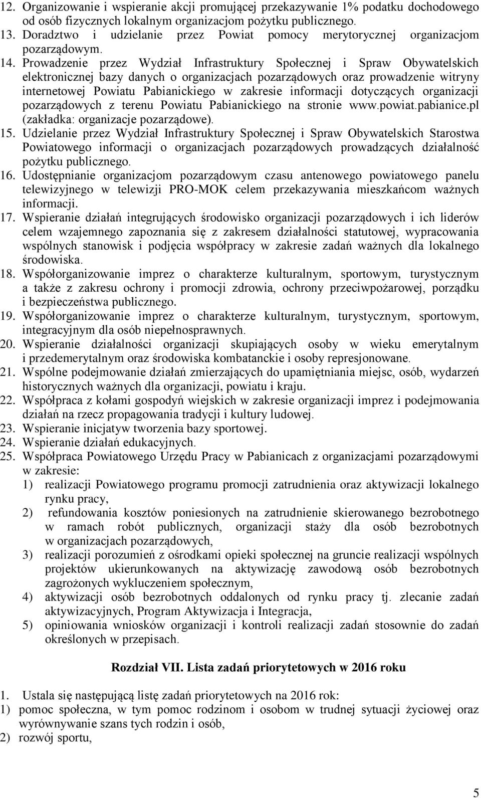 Prowadzenie przez Wydział Infrastruktury Społecznej i Spraw Obywatelskich elektronicznej bazy danych o organizacjach pozarządowych oraz prowadzenie witryny internetowej Powiatu Pabianickiego w