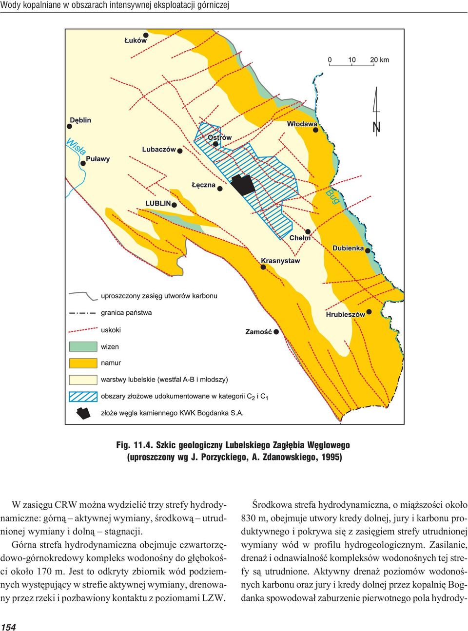 Górna strefa hydrodynamiczna obejmuje czwartorzêdowo-górnokredowy kompleks wodonoœny do g³êbokoœci oko³o 170 m.