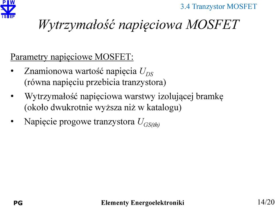 tranzystora) Wytrzymałość napięciowa warstwy izolującej bramkę