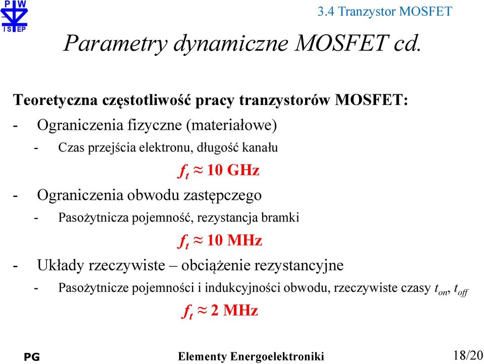 przejścia elektronu, długość kanału f t 10 GHz - Ograniczenia obwodu zastępczego - Pasożytnicza