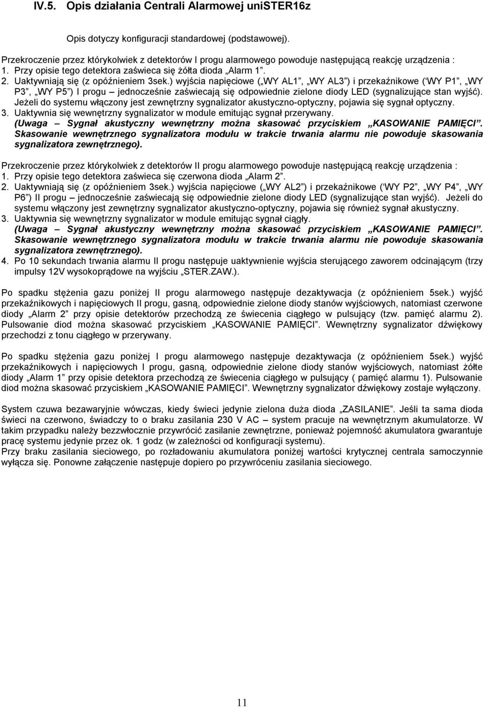 Uaktywniają się (z opóźnieniem 3sek.