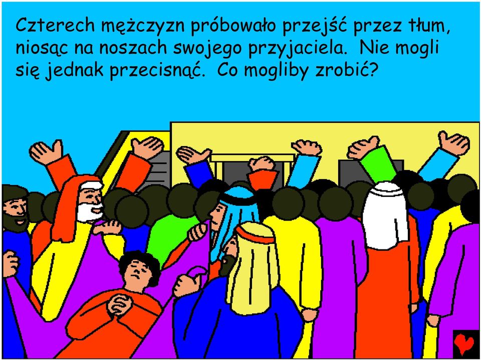 noszach swojego przyjaciela.