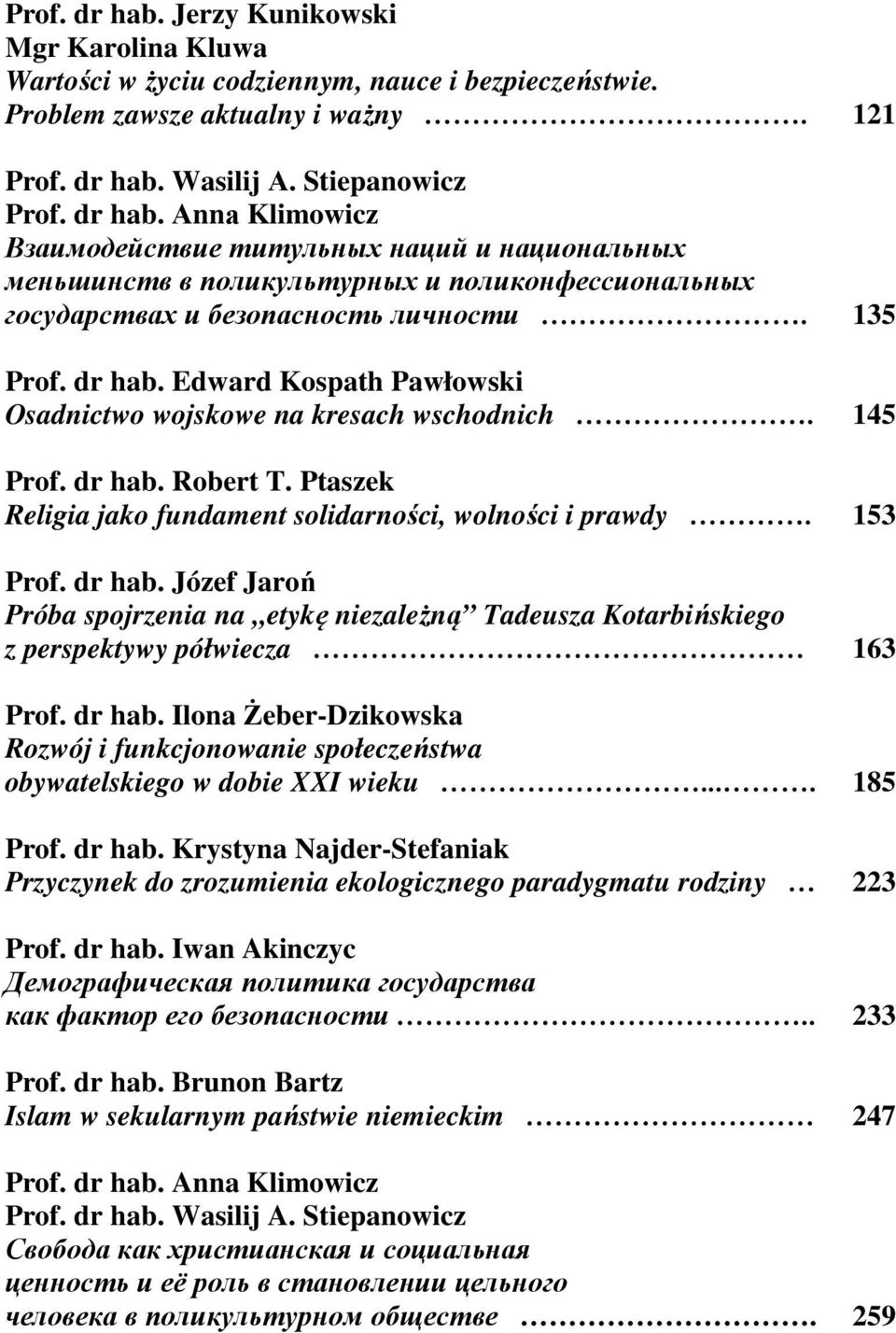 dr hab. Ilona Żeber-Dzikowska Rozwój i funkcjonowanie społeczeństwa obywatelskiego w dobie XXI wieku.... Prof. dr hab.