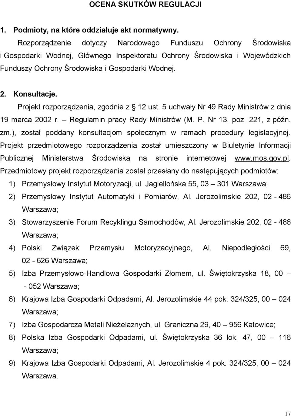 Konsultacje. Projekt rozporządzenia, zgodnie z 12 ust. 5 uchwały Nr 49 Rady Ministrów z dnia 19 marca 2002 r. Regulamin pracy Rady Ministrów (M. P. Nr 13, poz. 221, z późn. zm.