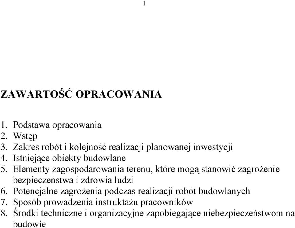 Elementy zagospodarowania terenu, które mogą stanowić zagrożenie bezpieczeństwa i zdrowia ludzi 6.