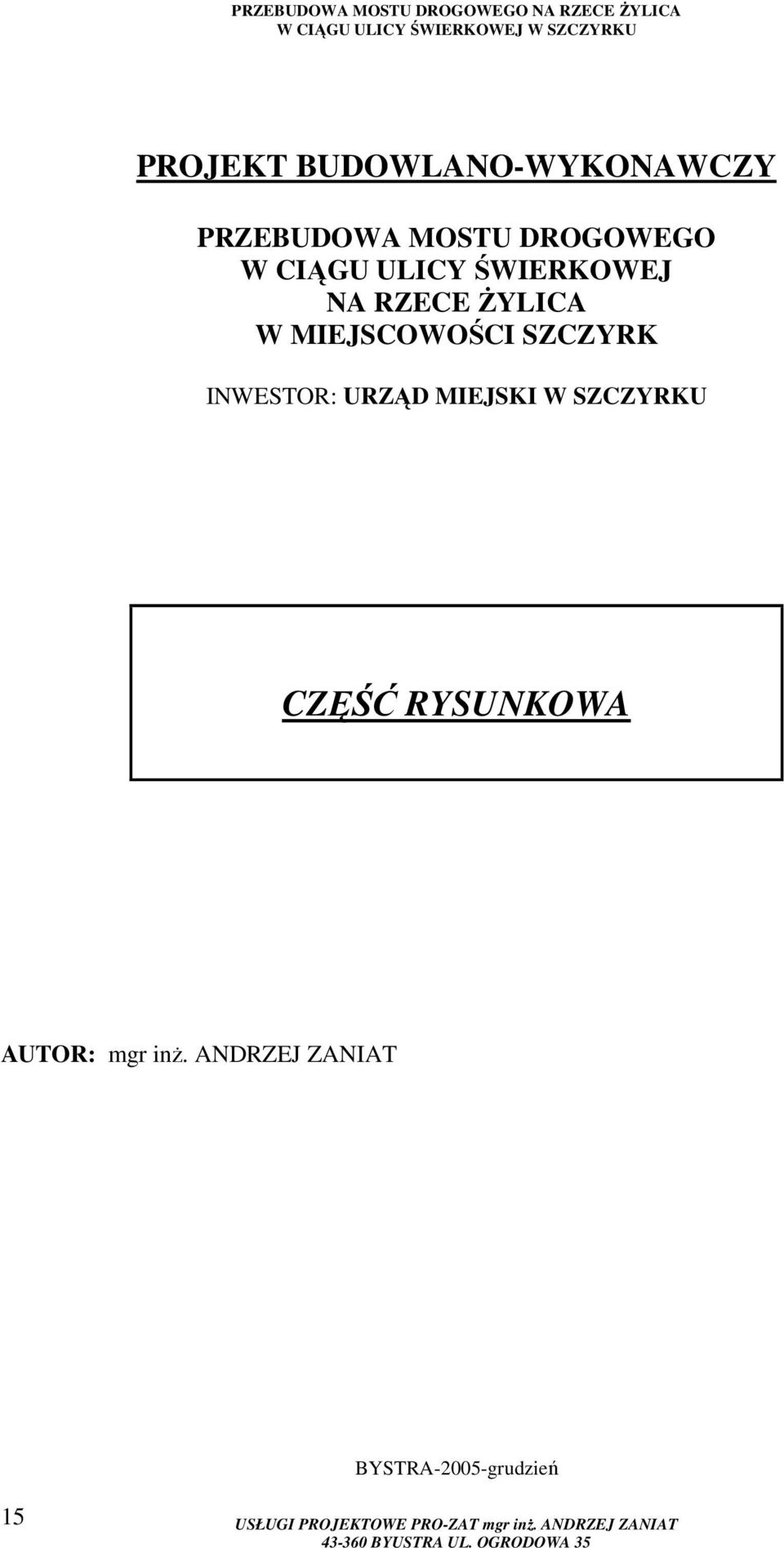SZCZYRK INWESTOR: URZĄD MIEJSKI W SZCZYRKU CZĘŚĆ