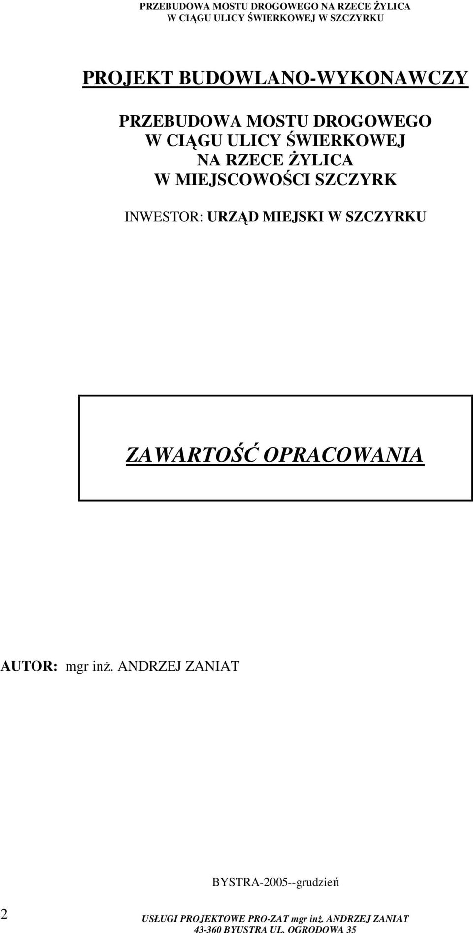 SZCZYRK INWESTOR: URZĄD MIEJSKI W SZCZYRKU ZAWARTOŚĆ
