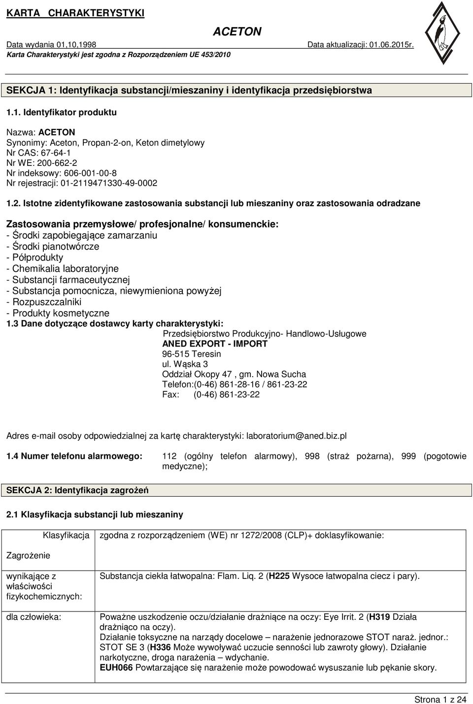 pianotwórcze - Półprodukty - Chemikalia laboratoryjne - Substancji farmaceutycznej - Substancja pomocnicza, niewymieniona powyżej - Rozpuszczalniki - Produkty kosmetyczne 1.